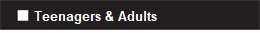 Teenagers & Adults 