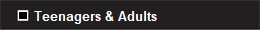 Teenagers & Adults 